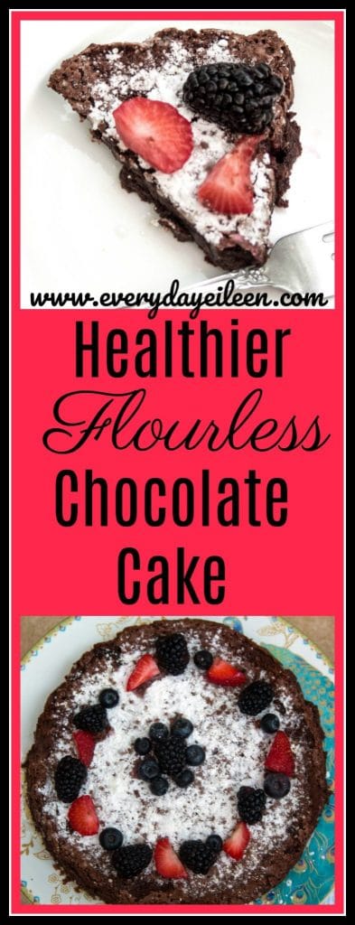 Healthier Flourless Chocolate Cake - Everyday Eileen